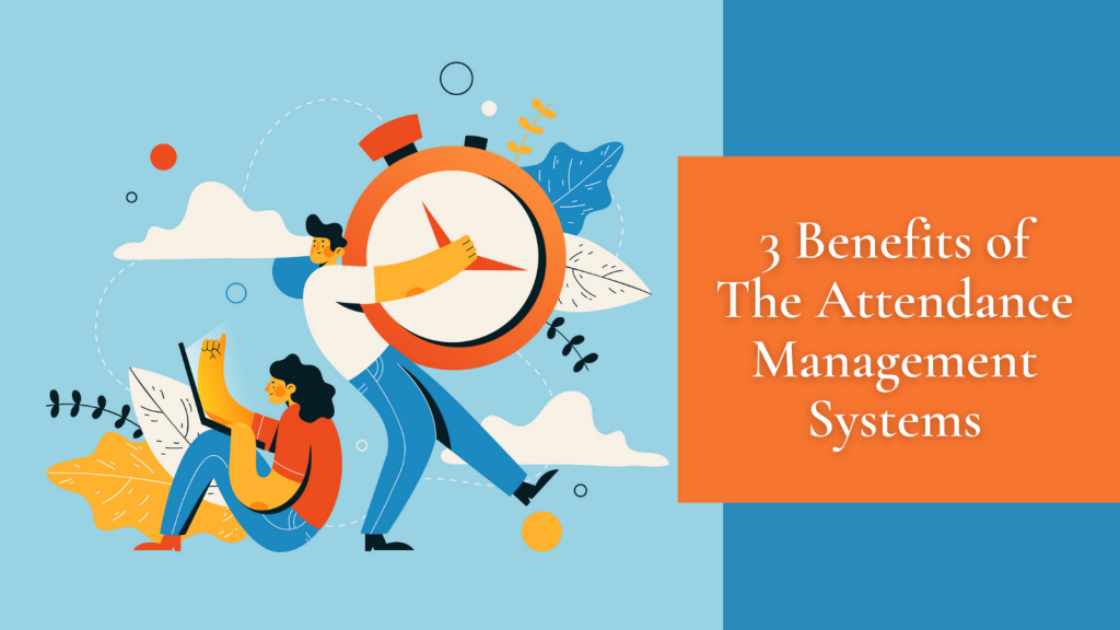 3-benefits-of-the-attendance-management-system