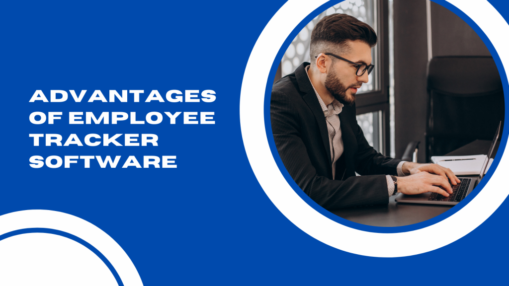 advantages-of-employee-tracker-software