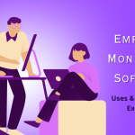 What Is Employee Monitoring Software: Its Uses & Importance Explained