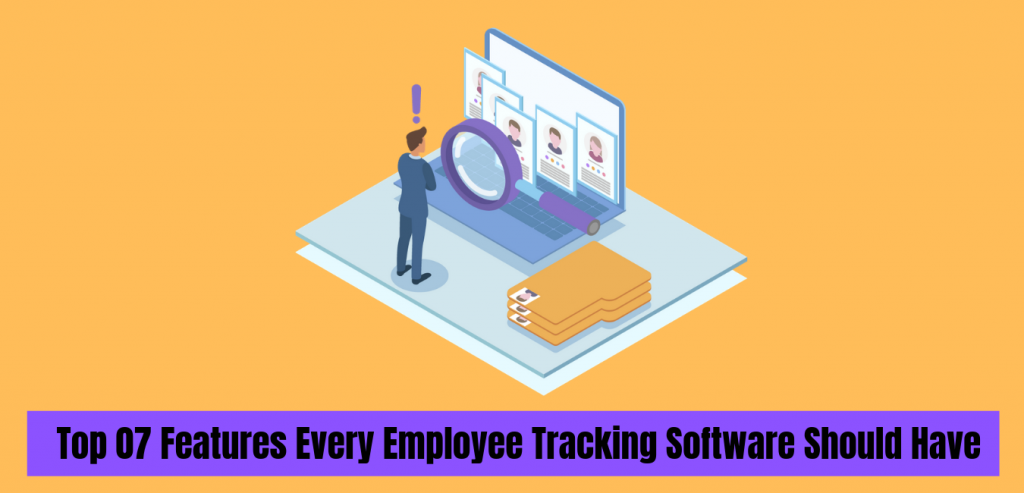 top-07-features-every-employee-tracking-software-should-have