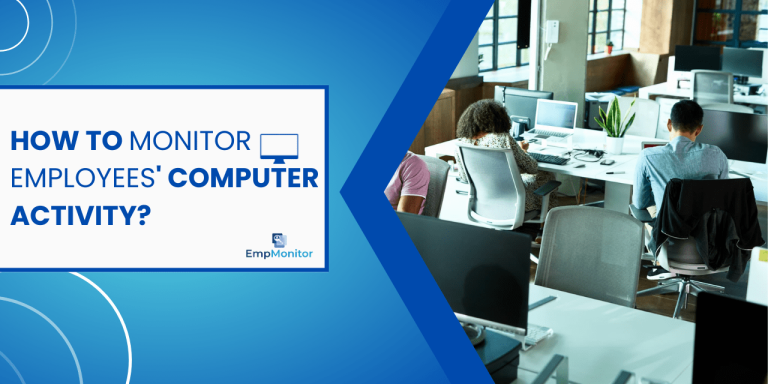 How Employer Monitor Employees’ Computer In 2026?