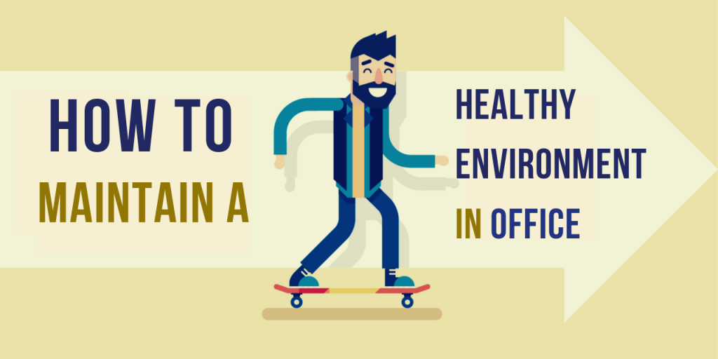 How To Maintain A Healthy Environment In Office While Monitoring Your Employees 7