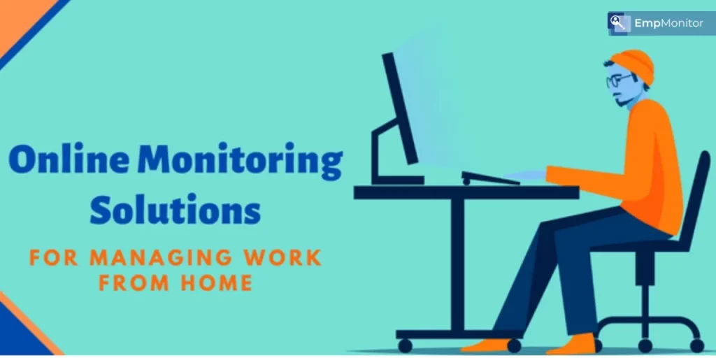 online-monitoring-solutions-for-Managing-work-from-home