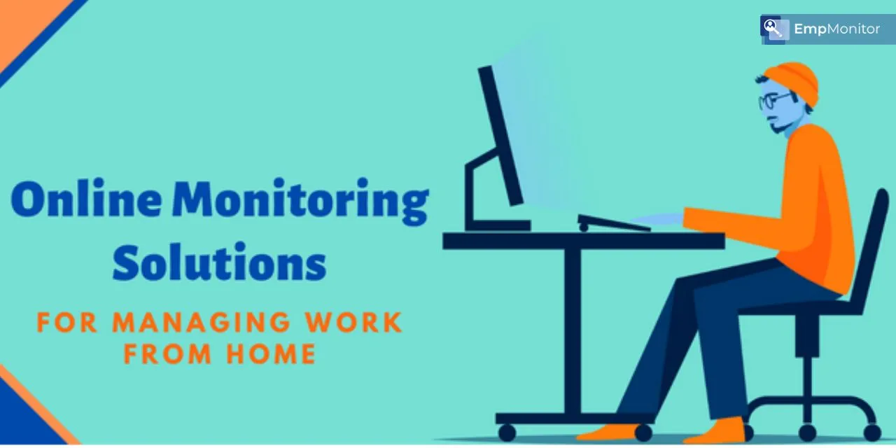 03 Best Online Monitoring Solutions For Managing Work From Home