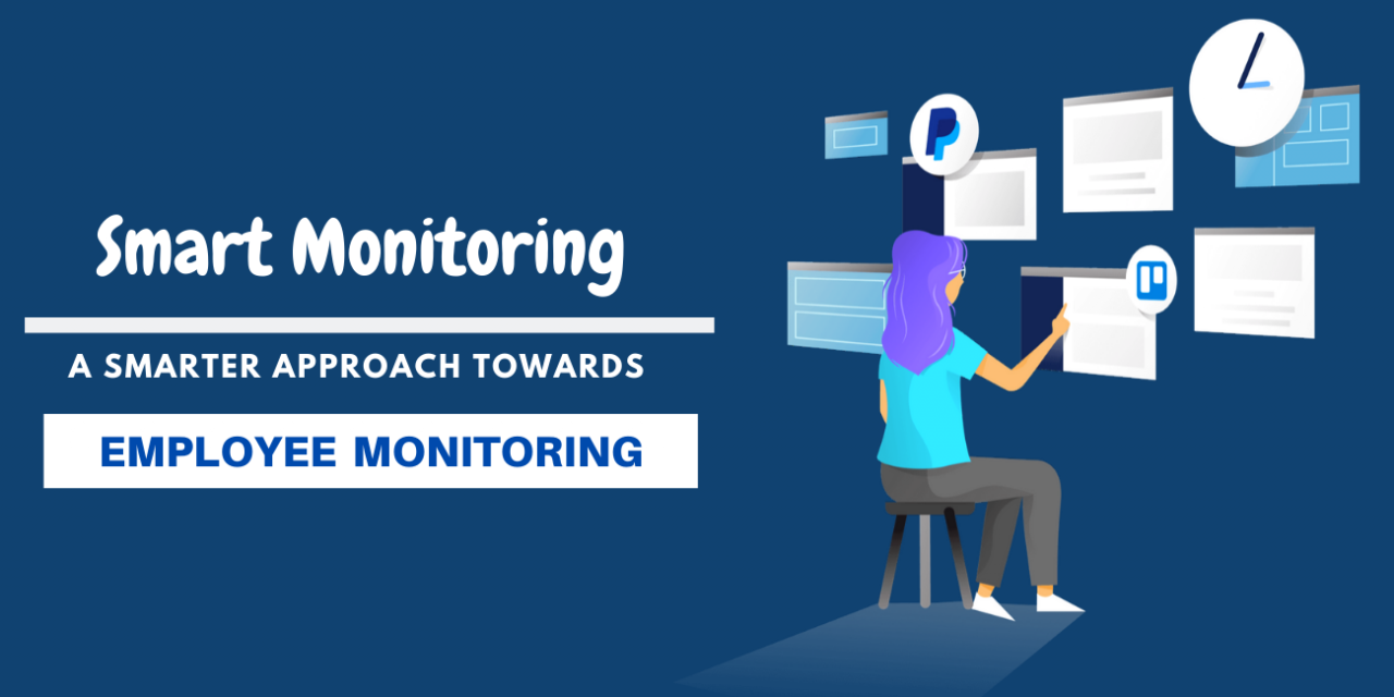 THE ULTIMATE GUIDE TO EMPLOYEE MONITORING: A SMARTER APPROACH TOWARDS IT