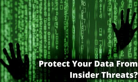 How To Protect Your Data From Insider Threats?