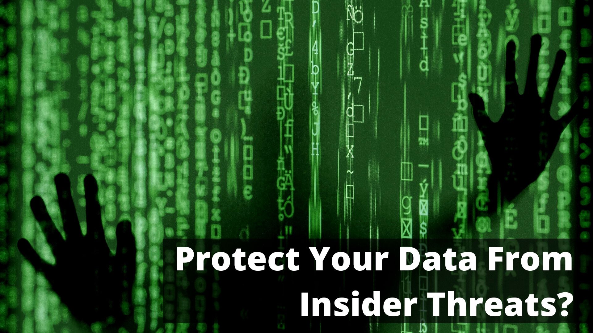 how-to-protect-your-data-from-insider-threats