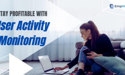 User Activity Monitoring| A Complete Guide To Stay Profitable