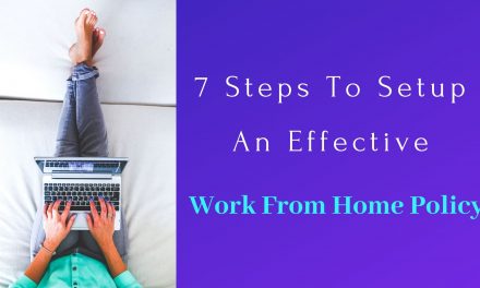 7 Steps To Setup An Effective Work From Home Policy