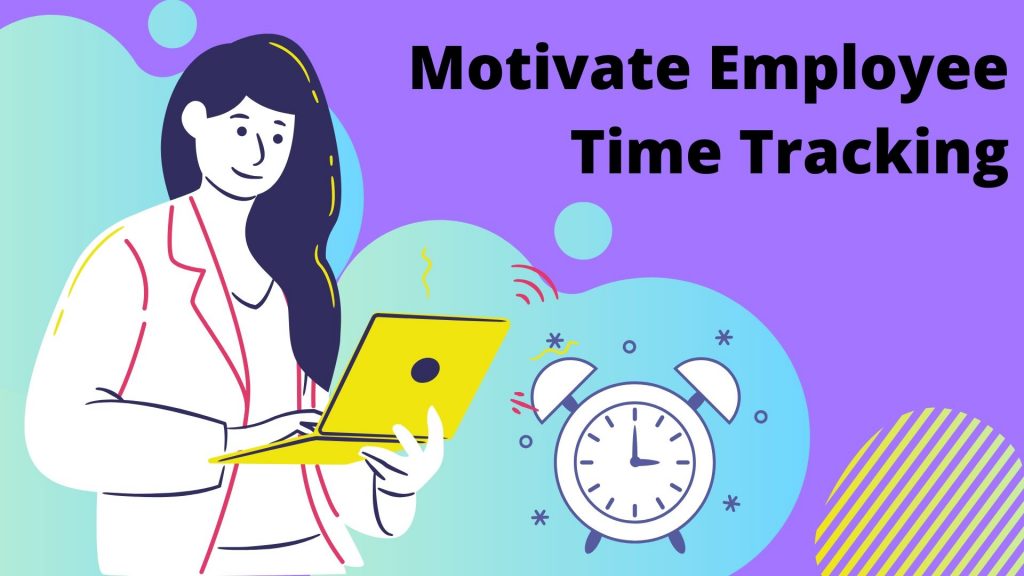 How-To-Motivate-Employee-Time-Tracking