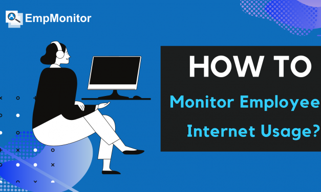 How To Monitor Employee Internet Usage?