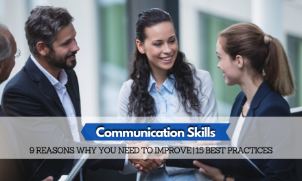 9 Reasons Why You Need To Improve Your Communications Skills | 15 Best Practices