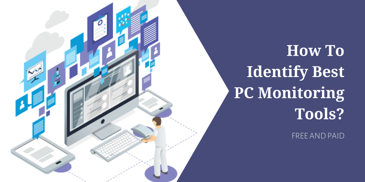How To Identify Best PC Monitoring Tools (Paid & Free) | 2021 Update