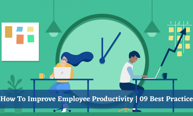 How To Improve Employee Productivity | 09 Best Practices