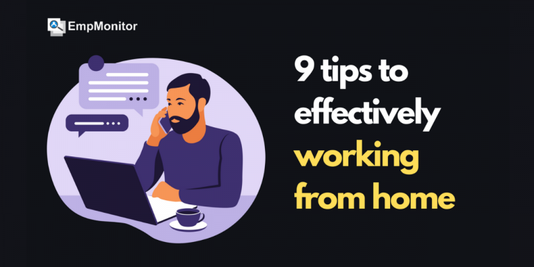9 Tips To Effectively Work Remotely From Home