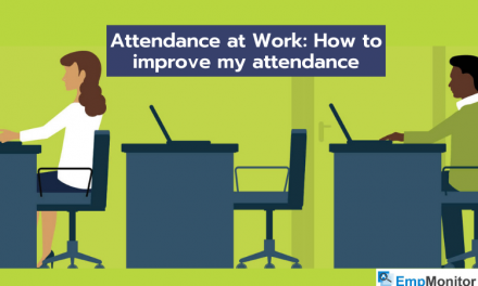 Attendance at Work: How to improve my attendance at work significantly