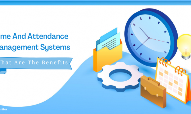 Time And Attendance Management Systems: What Are The Benefits