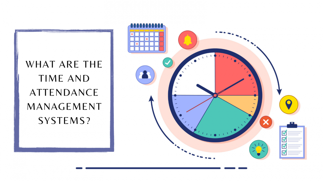 Time And Attendance Management System: 03 Major Benefits