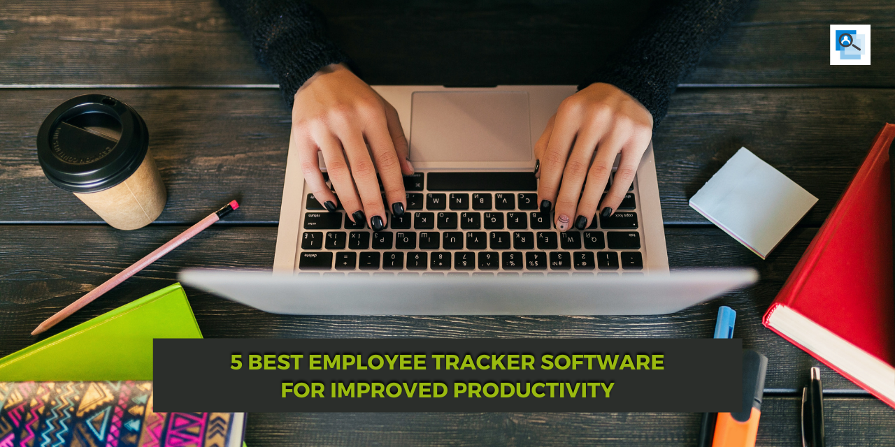 5 Best Employee Tracker Software For Improved Productivity