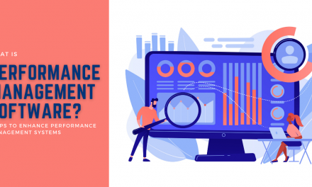 What Is Performance Management Software? 5 Tips To Enhance Performance Management Systems