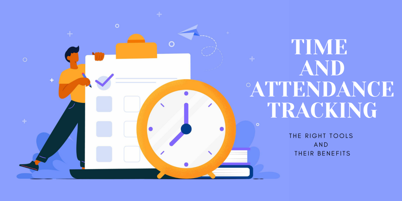 Time and Attendance Tracking: The Right Tools and Their Benefits