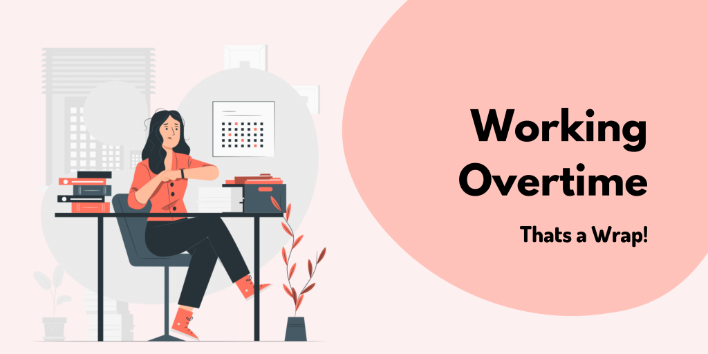 Working Overtime: How To Know It Is Working For You? 1