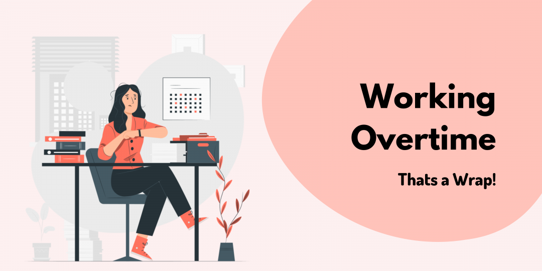 Working Overtime: How To Know It Is Working For You? (2022)