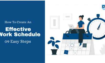 How To Create An Effective Work Schedule: 09 Easy Steps