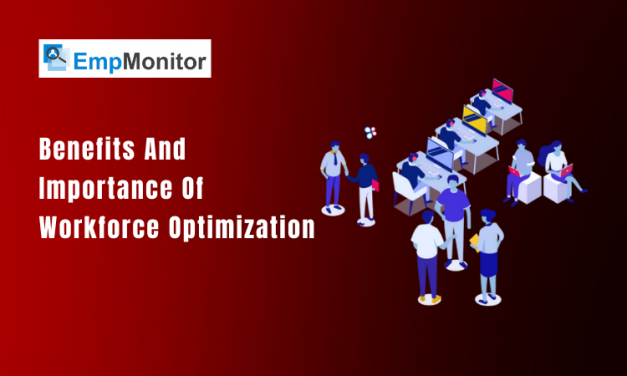 Learn how to get benefited from workforce optimization
