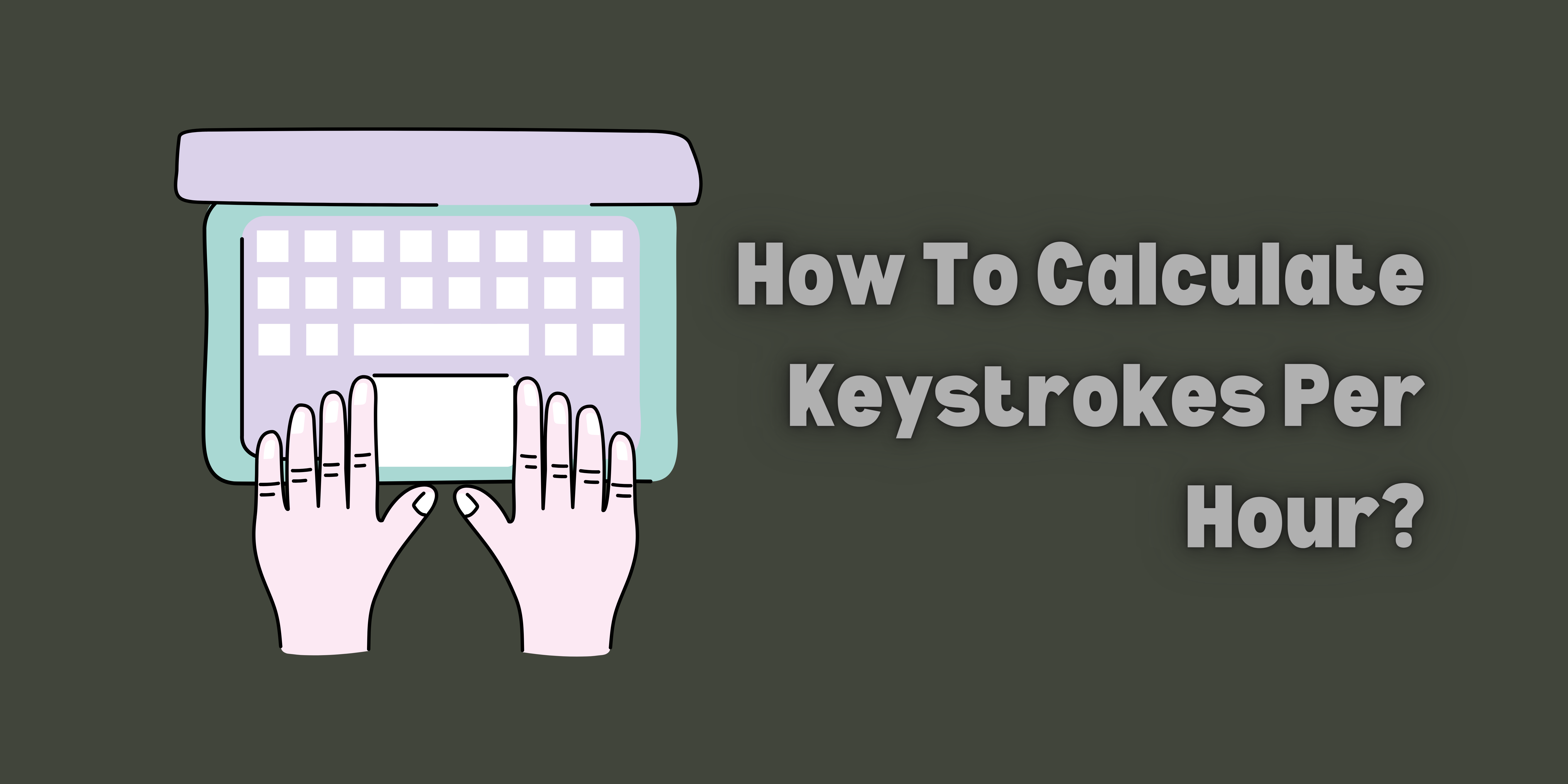 How-To-Calculate-Keystrokes-Per-Hour