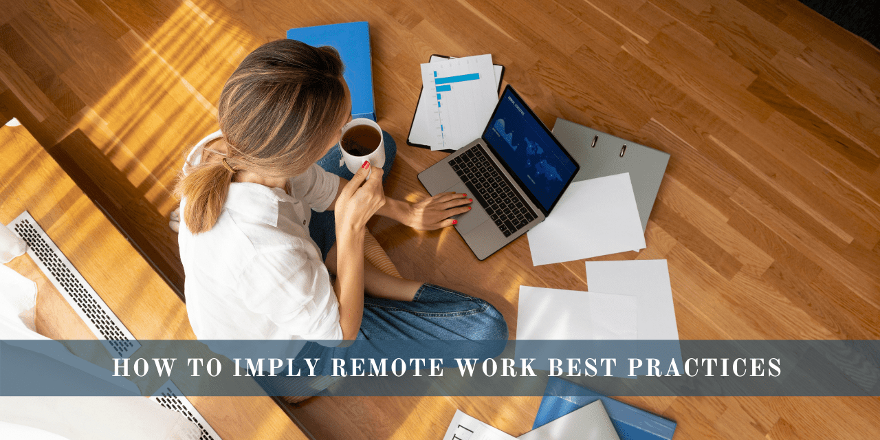 Remote Work Best Practices That Every Company Should Imply