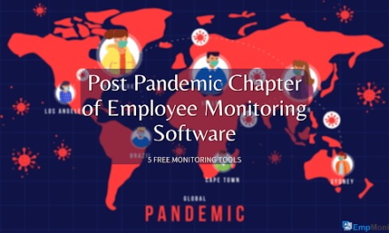 Post-Pandemic Chapter Of Employee Monitoring Software | 6 Free Monitoring Tools
