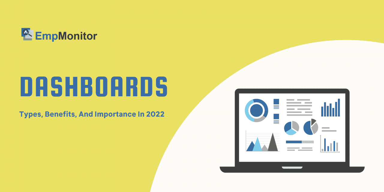 Dashboards: Types, Benefits, And Importance In 2022