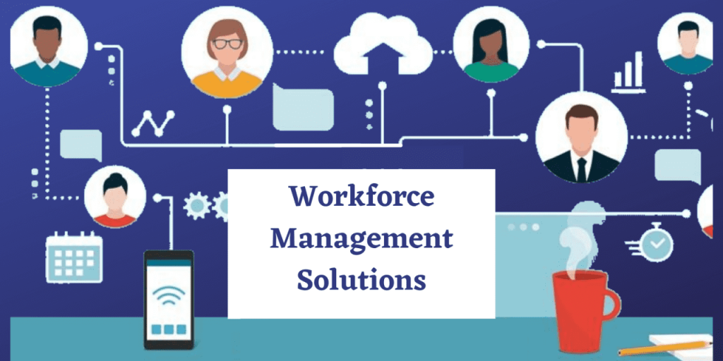 Workforce Management Solutions: Everything You Need To Know 17
