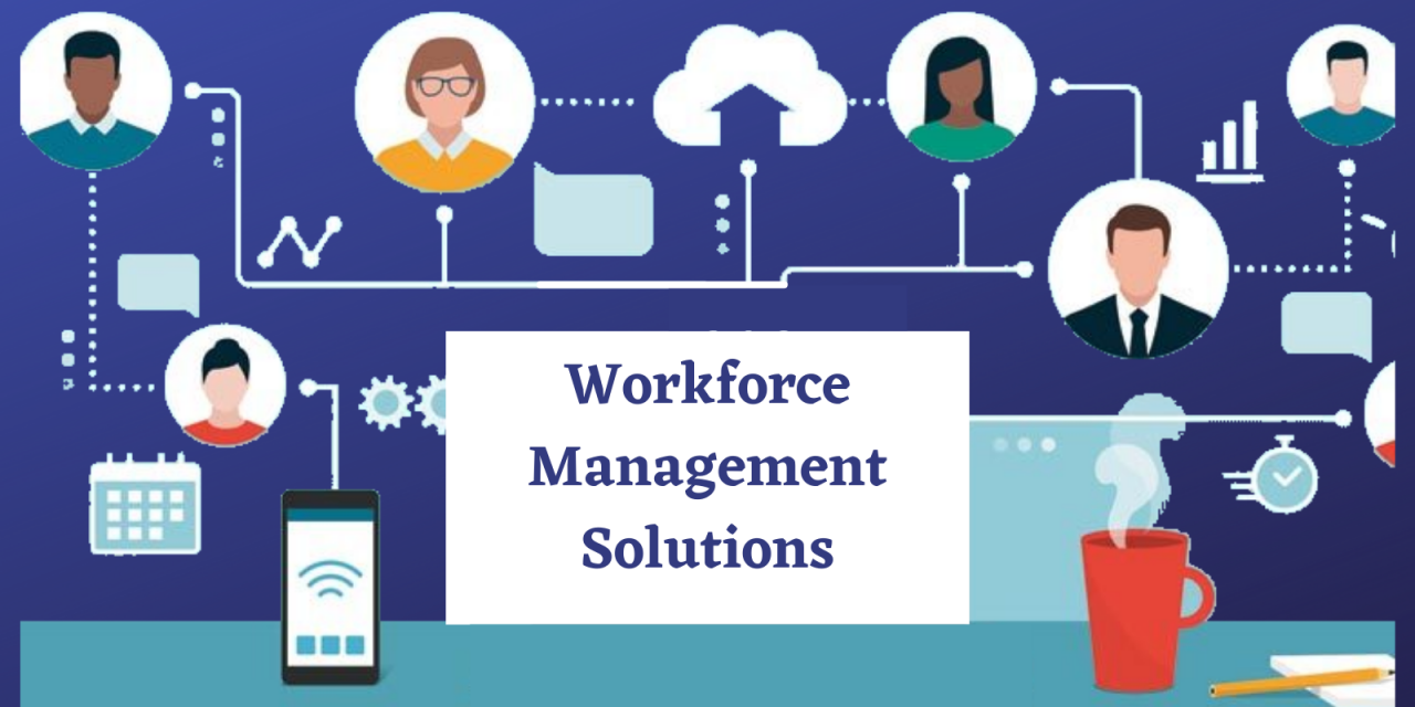 Workforce Management Solutions: Everything You Need To Know
