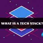 What Is A Tech Stack?