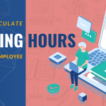 Work Hours Calculator: 4 Best Practices To Calculate Work Hours