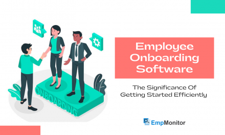Employee Onboarding Software: The Significance Of Getting Started Efficiently