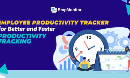 Employee Productivity Tracker for Better and Faster Productivity Tracking