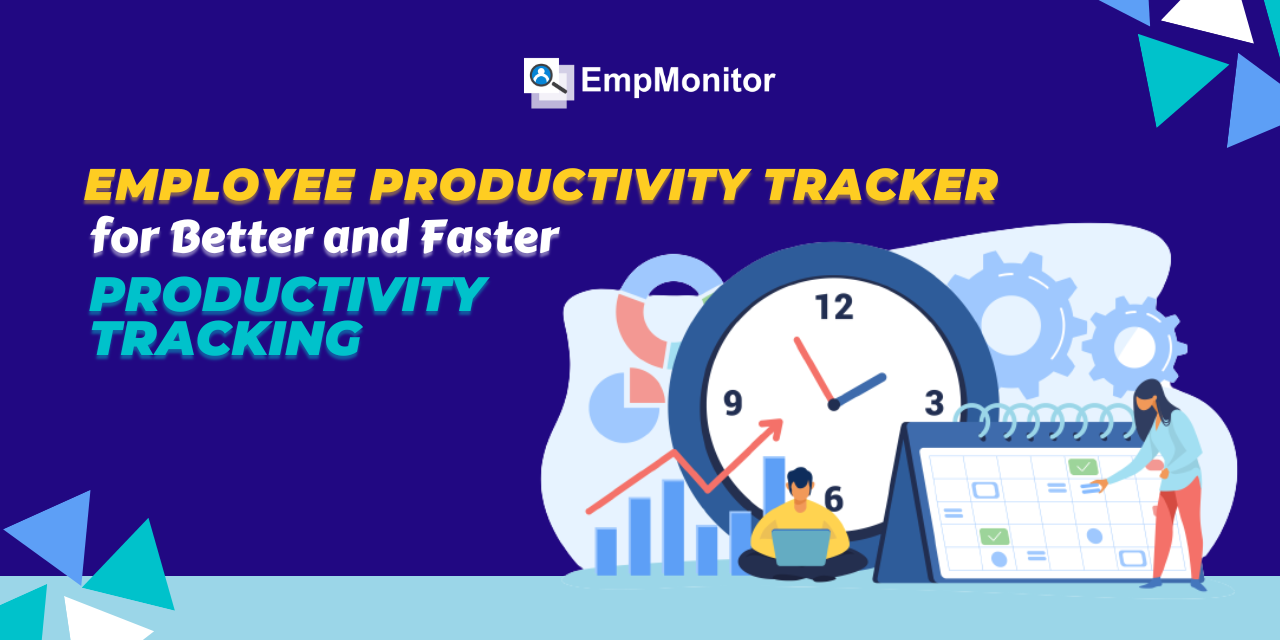 Employee Productivity Tracker for Better and Faster Productivity Tracking