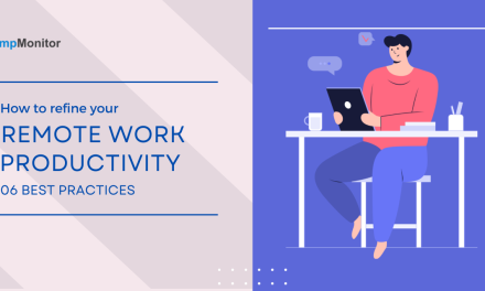 06 Best Ways To Refine Your Remote Work Productivity