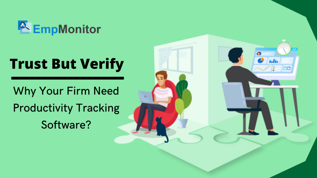 Trust-But-Verify-Why-Your-Firm-Need-Productivity-Tracking-Software