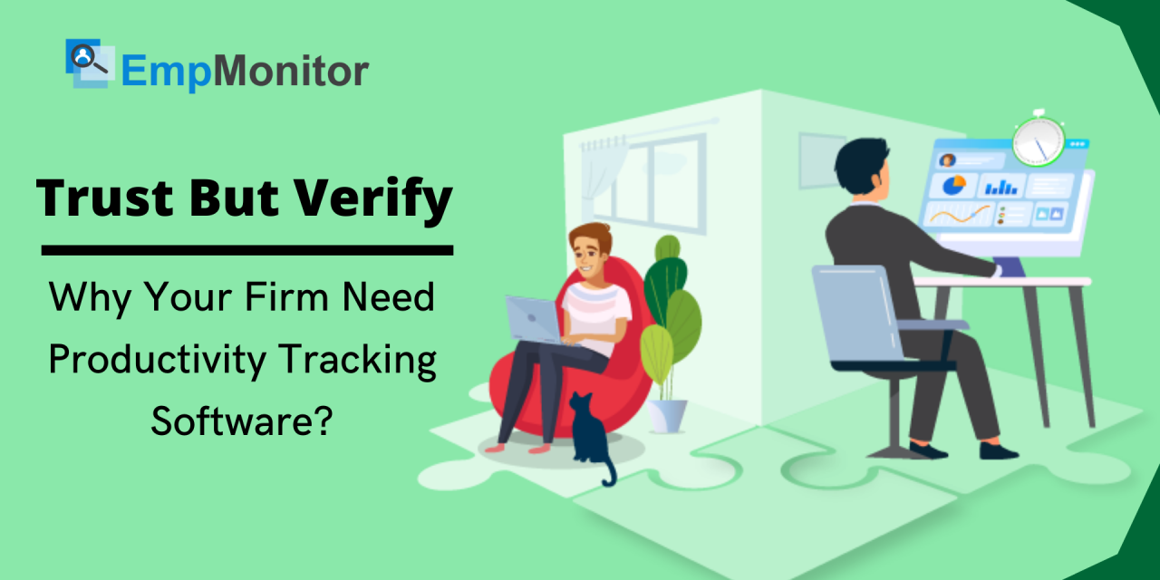 ‘Trust But Verify’- Why Your Firm Needs Productivity Tracking Software?