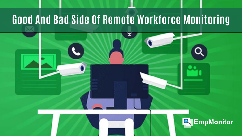 Good-And-Bad-Side-Of-Remote-Workforce-Monitoring