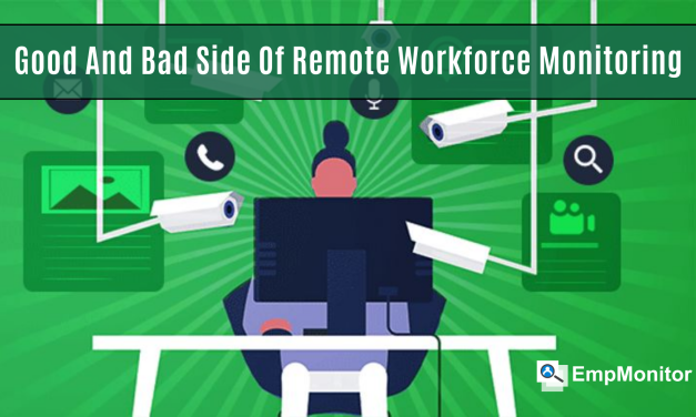 Pros and Cons Of Remote Workforce Monitoring