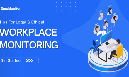 5 Ways How Employee Monitoring Can Be Done Ethically?