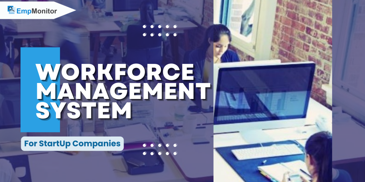 Workforce Management System For Startup Companies