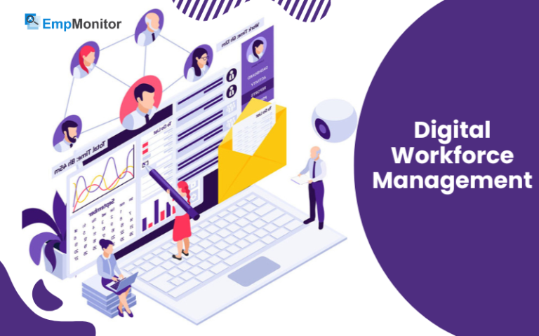 6 Reasons Why Your Business Needs Digital Workforce Management