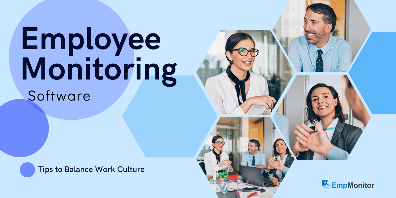 03 Tips To Balance Work Culture With Employee Monitoring
