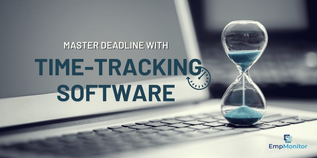 How To Master Deadlines with Time Tracking Software 1